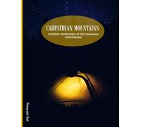 Carpathian Mountains: Outdoor Adventures In The Ukrainian Carpathians - Coffee Table Picture Book or Perfect Gift for tourism & travel lovers.....Relaxing & Meditation.