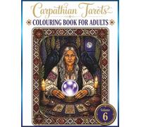 Carpathian Tarot: A Dark Folklore Colouring Book of Major Arcana & Court Cards (Carpathian Traditions)