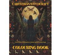 Carpathian Witchcraft: A Dark Folklore Coloring Book of Spells, Spirits & Ancient Magic
