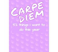 Carpe diem: 52 things I want to do this year