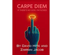 Carpe Diem: If There's no God, I'm Fucked