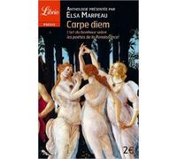 Carpe diem : L'art du bonheur selon les poètes de la Renaissance de Elsa Marpeau,Collectif ( 30 mai 2006 )