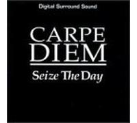 Carpe Diem - Sieze the Day