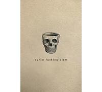 "Carpe Fucking Diem" Cool Cover Design Skull Journal | 125 Pages Paperback College Ruled 6X9 Notebook | Cool Edgy Gift for Men Women Brother Husband Boyfriend Dad Coworker Boss