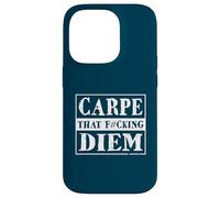 Carpe That F#cking Diem Inspirational Motivational Quote Case for iPhone 14 Pro