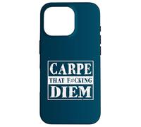 Carpe That F#cking Diem Inspirational Motivational Quote Case for iPhone 16 Pro