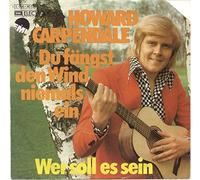 CARPENDALE, Howard - Du fängst den Wind niemals ein / Wer soll es sein / 1C 006-30 550