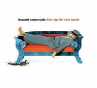Carpendale,Howard - Kein Typ Fuer Eine Nacht