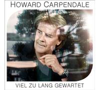 Carpendale, Howard - Viel Zu Lang Gewartet