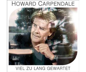 Carpendale, Howard - Viel Zu Lang Gewartet