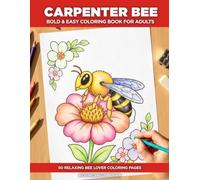 Carpenter Bee Coloring Book for Adults: A Bold and Easy Insect Coloring Book for Seniors - 50 Simple Illustrations with a Fascinating Fact or Discovery on Every Page (Birds)