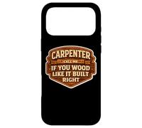 Carpenter Call Me If You Wood Like It Build Right Funny Pun Case for iPhone 17 Pro Max