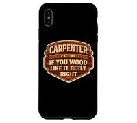 Carpenter Call Me If You Wood Like It Build Right Funny Pun Case for iPhone XS Max