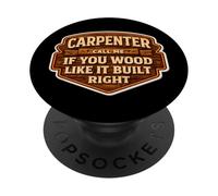 Carpenter Call Me If You Wood Like It Build Right Funny Pun PopSockets Adhesive PopGrip