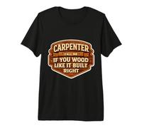 Carpenter Call Me If You Wood Like It Build Right Funny Pun Premium T-Shirt