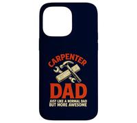 Carpenter Dad Funny Awesome Father Woodworking Case for iPhone 14 Pro Max