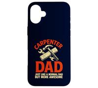 Carpenter Dad Funny Awesome Father Woodworking Case for iPhone 16 Plus