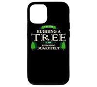 Carpenter Design If you see me hugging a tree Case for iPhone 12/12 Pro