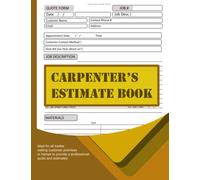 Carpenter Estimate Book: Log book to record client details, job quotes, estimates | Contractor notebook Organizer| Record Book: To fill in job ... for any Tradesman sole trader small business