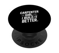 Carpenter Girl I Build It Better Funny Carpenter PopSockets Adhesive PopGrip