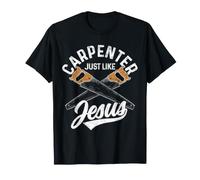 Carpenter Just Like Jesus Christian Woodworker T-Shirt