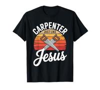 Carpenter Just Like Jesus Retro Style T-Shirt