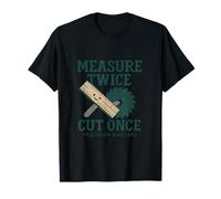Carpenter Measure Twice Cut Once Ruler Saw Graphic T-Shirt