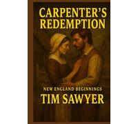 Carpenter’s Redemption: New England Beginnings (Plymouth Colony Historical Romance)