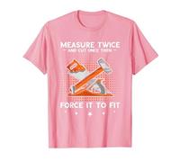 Carpenter Woodworker Measure Twice Wood Working Carpentry T-Shirt, Men, Pink, 3X-Large