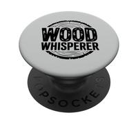 Carpenter Woodworking Wood Whisperer Carpentry Woodworkers PopSockets Adhesive PopGrip