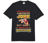 Carpentry Joke Didn´t Know If It Woodwork Funny Carpenter Comfort Colors Adult Heavyweight T-Shirt