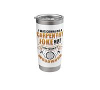 Carpentry Joke Didn´t Know If It Woodwork Funny Carpenter Stainless Steel Insulated Tumbler
