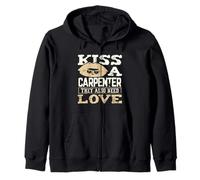 Carpentry Kiss A Carpenter Also Need Love Carpenter Zip Hoodie