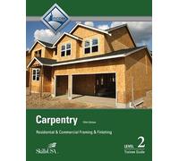 Carpentry: Residential and Commercial Framing and Finishing Level 2 Trainee Guide