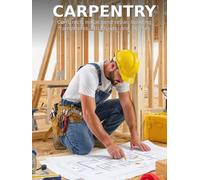 Carpentry Without the Crew: A Working Foundation in Framing, Finishing, Forms, Repair, and Marine Joinery - Verify Rather Than Assume (THE SOVEREIGN ... Global Sovereign University · Tradification)