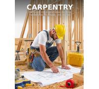 Carpentry Without the Crew: A Working Foundation in Framing, Finishing, Forms, Repair, and Marine Joinery - Verify Rather Than Assume (THE SOVEREIGN ... Global Sovereign University · Tradification)