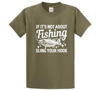 Carpers Nation If It’s Not About Fishing Sling Your Hook Tee Printed Fishing Lure Fisherman Unisex Adult Cotton T-Shirt(XL, Olive)