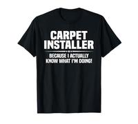 Carpet Installer What I'm Doing T-Shirt