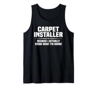 Carpet Installer What I'm Doing Tank Top