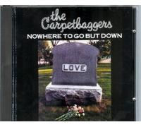 Carpetbaggers - Nowhere to Go But Down