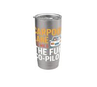 Carpool Lane IT S ME and THE Fur CO Pilot Stainless Steel Insulated Tumbler