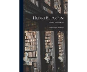 Carr - Henri Bergson The Philosophy of Change - New paperback or soft - X555z