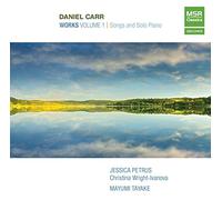 Carr / Petrus, Jessica / Ivanova, Christina Wright - Daniel Carr: Works Vol. 1