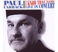 Carrack, Paul - I Know That Name: in Concert