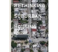 Carral, Juan - Juan Carral: Rethinking Suburban Housing