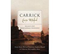Carrick, County Wexford: Ireland’s first Anglo-Norman stronghold