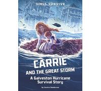 Carrie and the Great Storm: A Galveston Hurricane Survival Story (Girls Survive)
