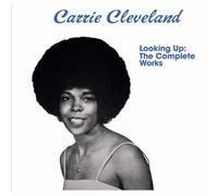 CARRIE CLEVELAND - Looking Up:The Complete Works