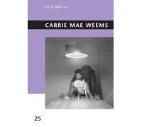 Carrie Mae Weems: 25 (October Files)