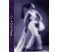 Carrie Mae Weems: A Great Turn in the Possible: The Look of Things